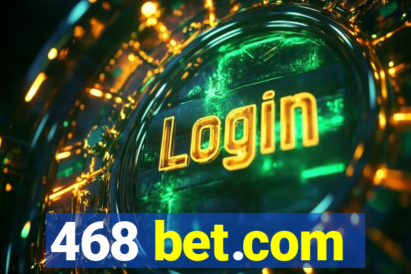 468 bet.com